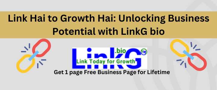 Link Hai to Growth Hai: Unlocking Business Potential with LinkG.bio